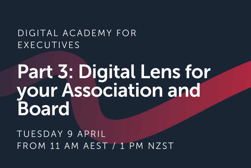 Part 3 of 3: Digital Lens for your Association and Board